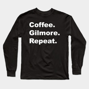 Coffee. Gilmore. Repeat. Long Sleeve T-Shirt